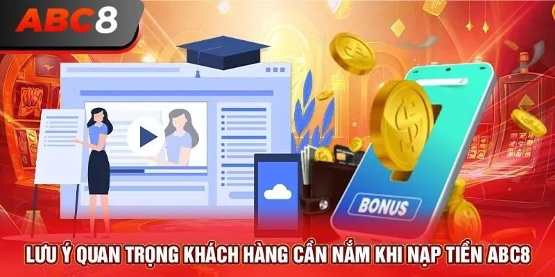 Lưu ý khi nạp tiền ABC8